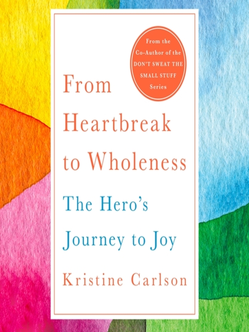 Title details for From Heartbreak to Wholeness by Kristine Carlson - Available
